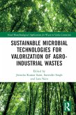 Sustainable Microbial Technologies for Valorization of Agro-Industrial Wastes (eBook, PDF)
