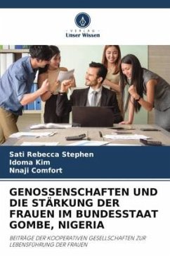 GENOSSENSCHAFTEN UND DIE STÄRKUNG DER FRAUEN IM BUNDESSTAAT GOMBE, NIGERIA - Stephen, Sati Rebecca;Kim, Idoma;Comfort, Nnaji