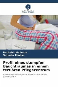 Profil eines stumpfen Bauchtraumas in einem tertiären Pflegezentrum - Malhotra, Parikshit;Minhas, Satinder