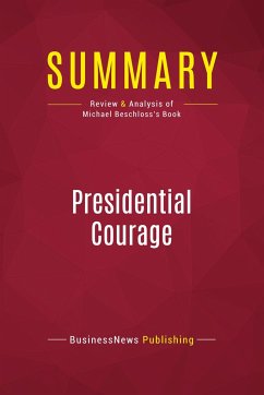 Summary: Presidential Courage - Businessnews Publishing