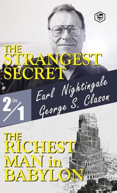 The Strangest Secret and The Richest Man in Babylon - Nightingale, Earl; Clason, George S.