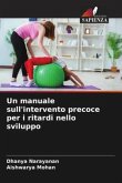 Un manuale sull'intervento precoce per i ritardi nello sviluppo