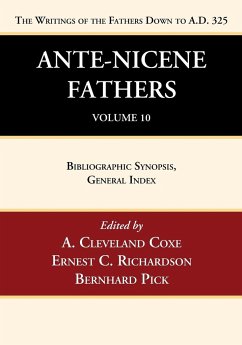 Ante-Nicene Fathers - Richardson, Ernest C.; Pick, Bernhard