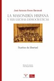 La masonería hispana y sus luchas democráticas La masonería hispana y sus luchas democráticas