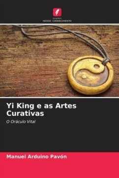 Yi King e as Artes Curativas - Arduino Pavón, Manuel