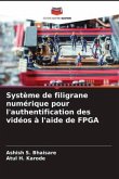 Système de filigrane numérique pour l'authentification des vidéos à l'aide de FPGA
