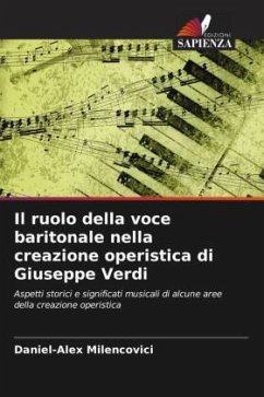 Il ruolo della voce baritonale nella creazione operistica di Giuseppe Verdi - Milencovici, Daniel-Alex