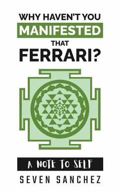 Cover Why Haven't You Manifested That Ferrari? A Note to Self (eBook, ePUB)