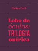 Lobo de óculos: trilogia onírica (eBook, ePUB)