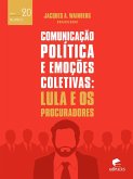 Comunicação politica e emoções coletivas: Lula e os procuradores (eBook, ePUB)