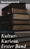 Kultur-Kuriosa, Erster Band (eBook, ePUB)