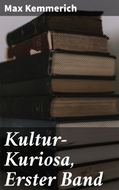 Cover Kultur-Kuriosa, Erster Band (eBook, ePUB)