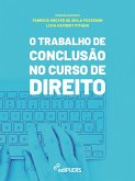 O Trabalho de Conclusão no Curso de Direito (eBook, ePUB) O Trabalho de Conclusão no Curso de Direito (eBook, ePUB)