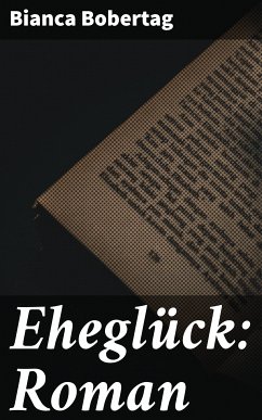 Eheglück: Roman (eBook, ePUB) - Bobertag, Bianca