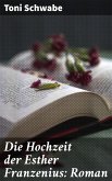 Die Hochzeit der Esther Franzenius: Roman (eBook, ePUB)