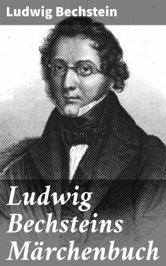 Ludwig Bechsteins Märchenbuch (eBook, ePUB) - Bechstein, Ludwig
