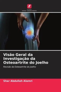 Visão Geral da Investigação da Osteoartrite do Joelho - Alamri, Shar Abdullah