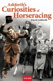 Ashforth's Curiosities of Horseracing (eBook, ePUB)