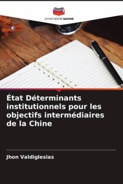 État Déterminants institutionnels pour les objectifs intermédiaires de la Chine - Valdiglesias, Jhon