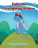 Felix the Firefighting Dragon