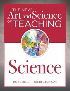 The New Art and Science of Teaching Science (eBook, ePUB) - Erdmann, Brett; Wood, Steven M.; Gobble, Troy; Marzano, Robert J.
