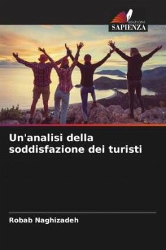 Un'analisi della soddisfazione dei turisti - Naghizadeh, Robab