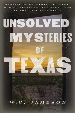 Unsolved Mysteries of Texas (eBook, ePUB) - Jameson, W. C.