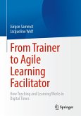 From Trainer to Agile Learning Facilitator (eBook, PDF)