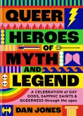 Queer Heroes of Myth and Legend (eBook, ePUB)