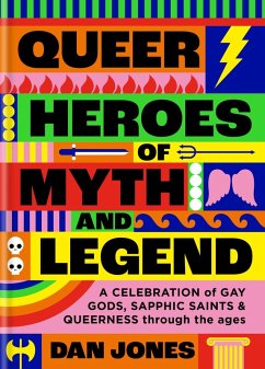 Queer Heroes of Myth and Legend (eBook, ePUB) - Jones, Dan