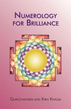 Numerology for Brilliance (eBook, ePUB) - Khalsa, Guruchander; Khalsa, Kirn