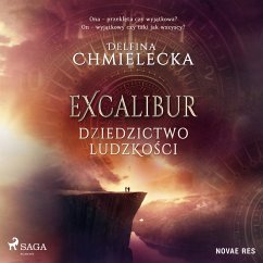 Excalibur. Dziedzictwo ludzkości (MP3-Download) - Chmielecka, Delfina