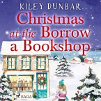 Christmas at the Borrow a Bookshop: A heartwarming, cosy, utterly uplifting romcom - the perfect read for booklovers! (MP3-Download)