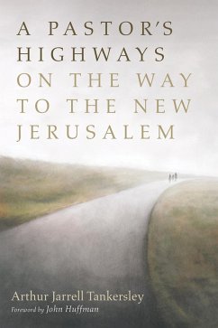 A Pastor's Highways on the Way to the New Jerusalem (eBook, ePUB) - Tankersley, Arthur Jarrell