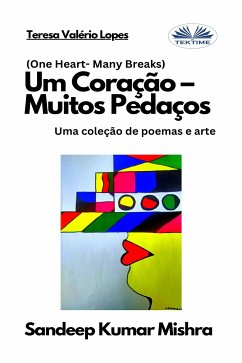 Um Coração - Muitos Pedaços (eBook, ePUB) - Mishra, Sandeep Kumar