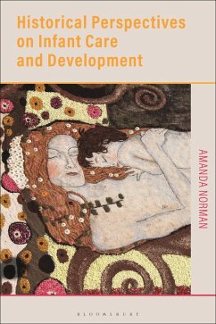 Historical Perspectives on Infant Care and Development (eBook, ePUB) - Norman, Amanda