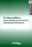 El Ciberconflicto: nuevos desafíos para el derecho internacional humanitario (eBook, PDF)