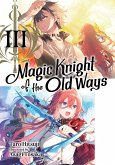 Magic Knight of the Old Ways: Volume 3 (eBook, ePUB)