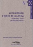 La realización poética de la justicia. El derecho como paradigma literario (eBook, PDF) La realización poética de la justicia. El derecho como paradigma literario (eBook, PDF)