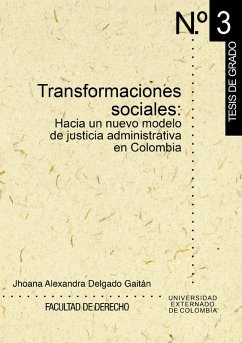 Transformaciones sociales: hacia un nuevo modelo de justicia administrativa en Colombia (eBook, PDF) - Delgado Gaitán, Jhoana Alexandra