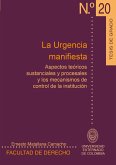 La urgencia manifiesta Aspectos teóricos sustanciales y procesales y los mecanismos de control de la institución (eBook, PDF)