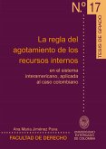 La regla del agotamiento de los recursos internos en el sistema interamericano, aplicada al caso colombiano (eBook, PDF)