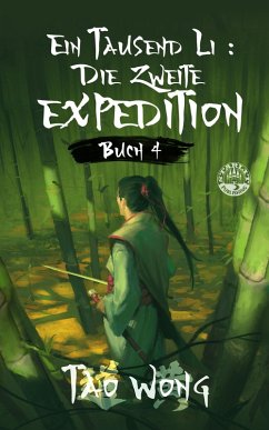 Ein Tausend Li: Die zweite Expedition (eBook, ePUB) - Wong, Tao