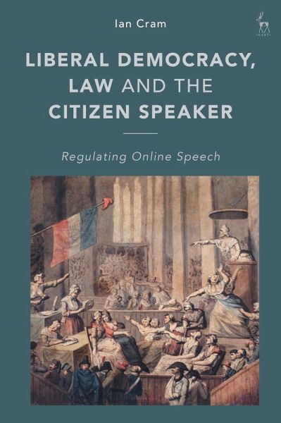 Liberal Democracy, Law and the Citizen Speaker (eBook, PDF) Liberal Democracy, Law and the Citizen Speaker (eBook, PDF)