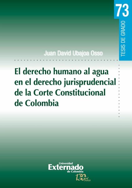 El derecho humano al agua en el derecho jurisprudencial de la Corte Constitucional de Colombia (eBook, PDF)
