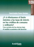 ¿Y si eliminamos el límite máximo a las tasas de interés en los créditos de consumo y ordinario? (eBook, PDF)