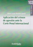 Aplicación del crimen de agresión ante la Corte Penal Internacional (eBook, PDF)
