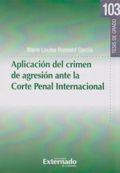 Aplicación del crimen de agresión ante la Corte Penal Internacional (eBook, PDF) - Autores, Varios