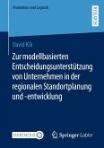 Zur modellbasierten Entscheidungsunterstützung von Unternehmen in der regionalen Standortplanung und -entwicklung (eBook, PDF)