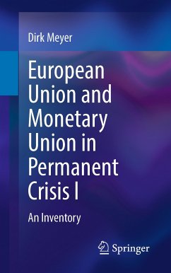 European Union and Monetary Union in Permanent Crisis I (eBook, PDF) - Meyer, Dirk